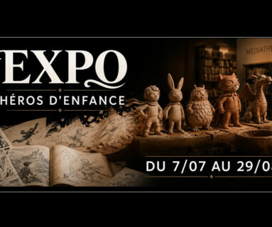 Exposition Héros d’enfance, du papier à la matière